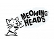 Meowing Heads